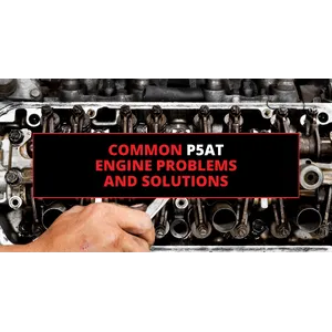 Common P5AT Engine Problems and Solutions main image